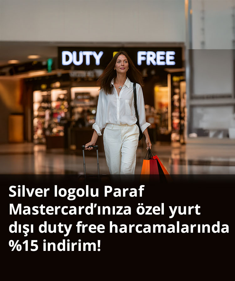 Silver logolu Paraf Mastercard ile yurt dışı duty free ödemelerinde %15 indirim!
