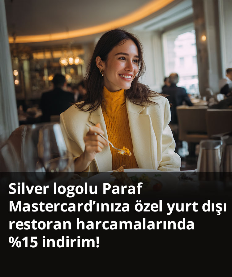 Silver Paraf Mastercard ile Yurt Dışı Restoran ve Cafe Harcamalarına %15 İndirim!