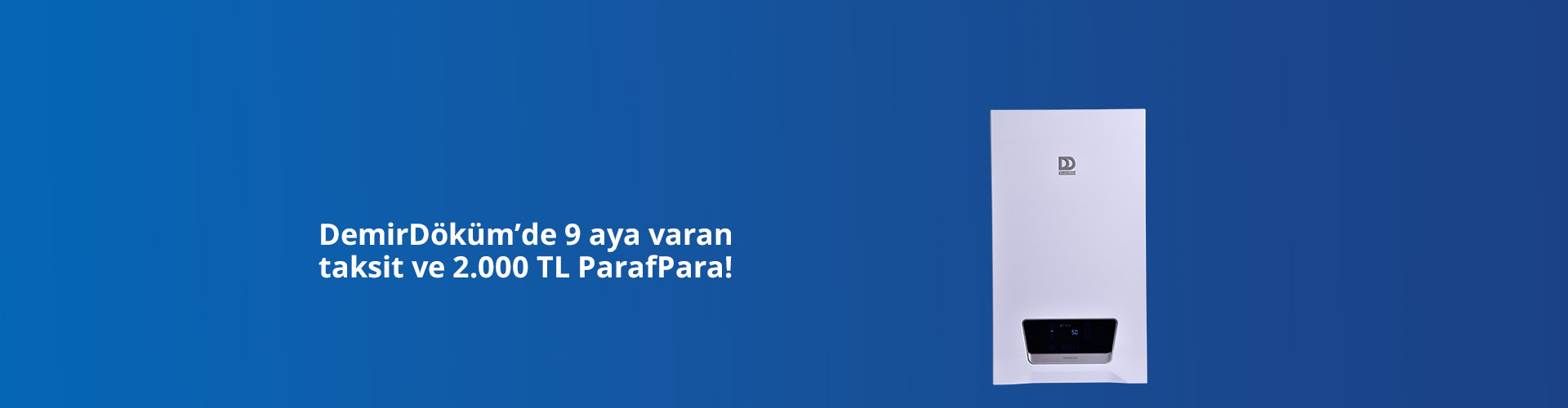 DemirDöküm’de 9 aya varan taksit ve 3000 TL ParafPara