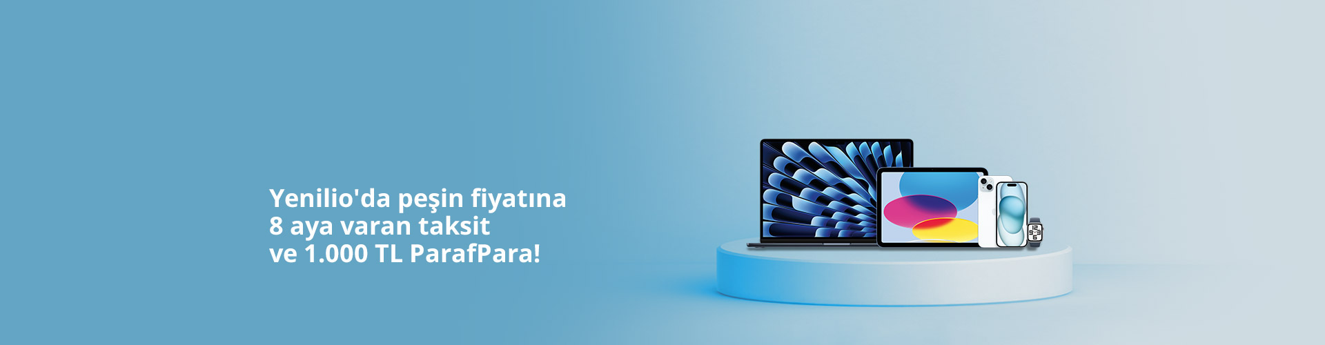 Yenilio'da peşin fiyatına 8 aya varan taksit ve 1000 TL ParafPara!