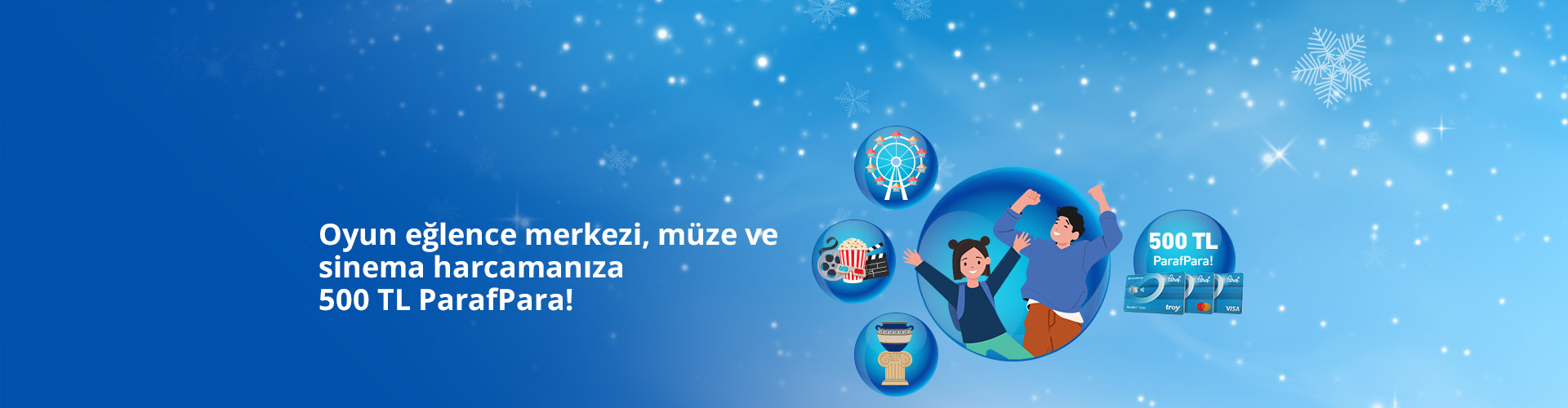 Oyun eğlence merkezi, müze ve sinema harcamanıza 500 TL ParafPara!
