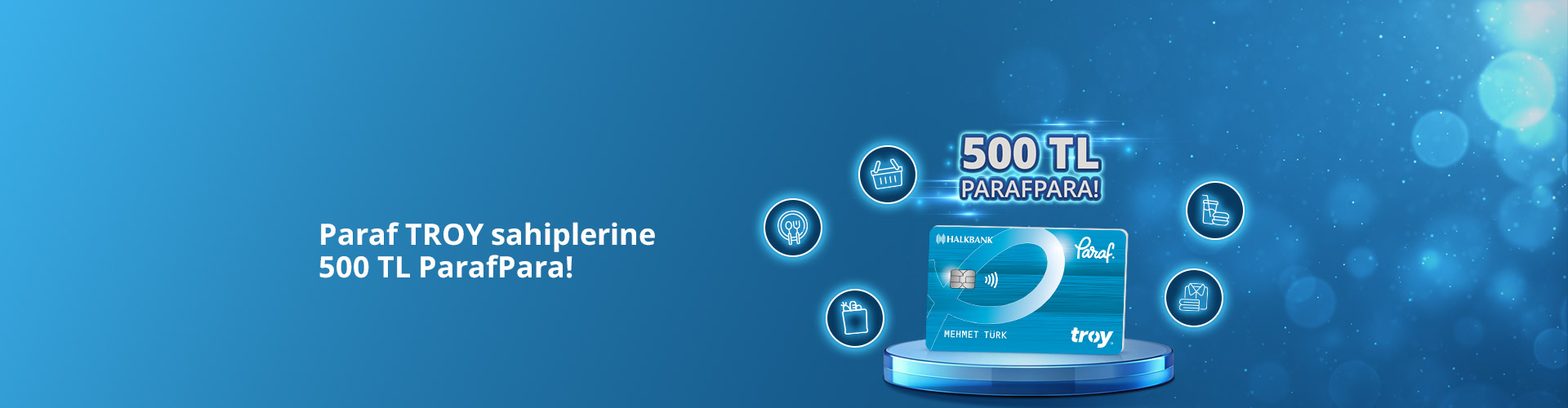 Paraf Troy Kartlara Özel Seçili Sektörlerde 500 TL ParafPara Kampanyası