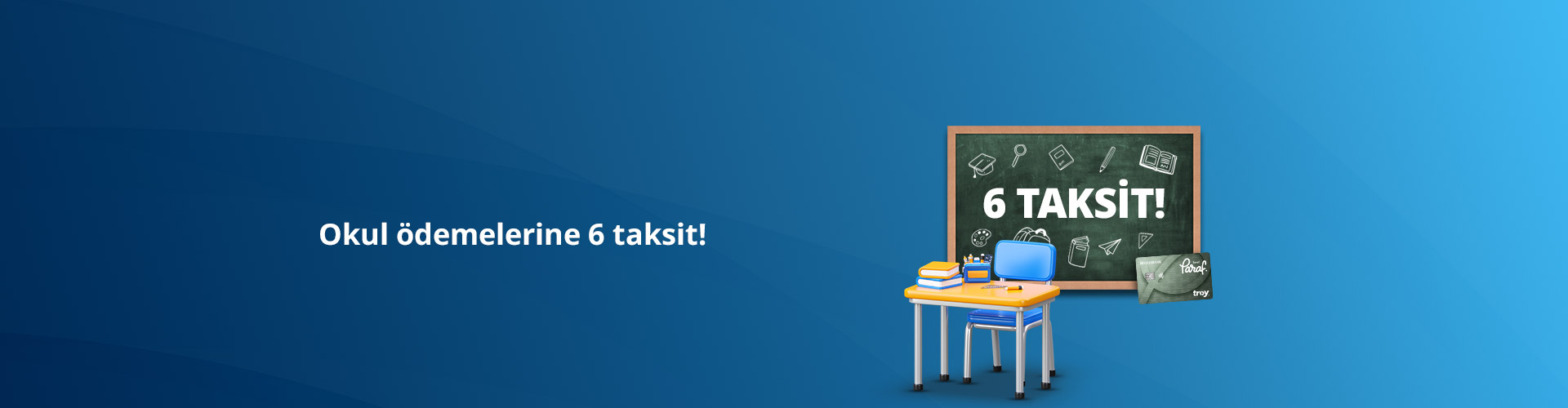 Paraf Esnaf Troy'a Özel Peşin Okul Ödemelerinize Faizsiz 6 Taksit