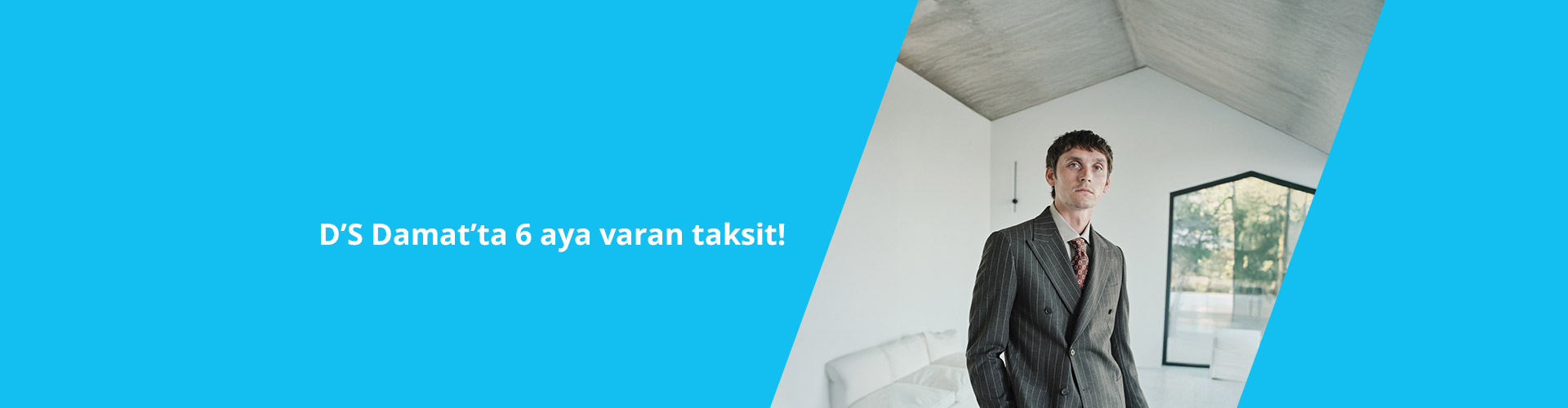 D’S damat’ta 6 Aya Varan Taksit Fırsatı