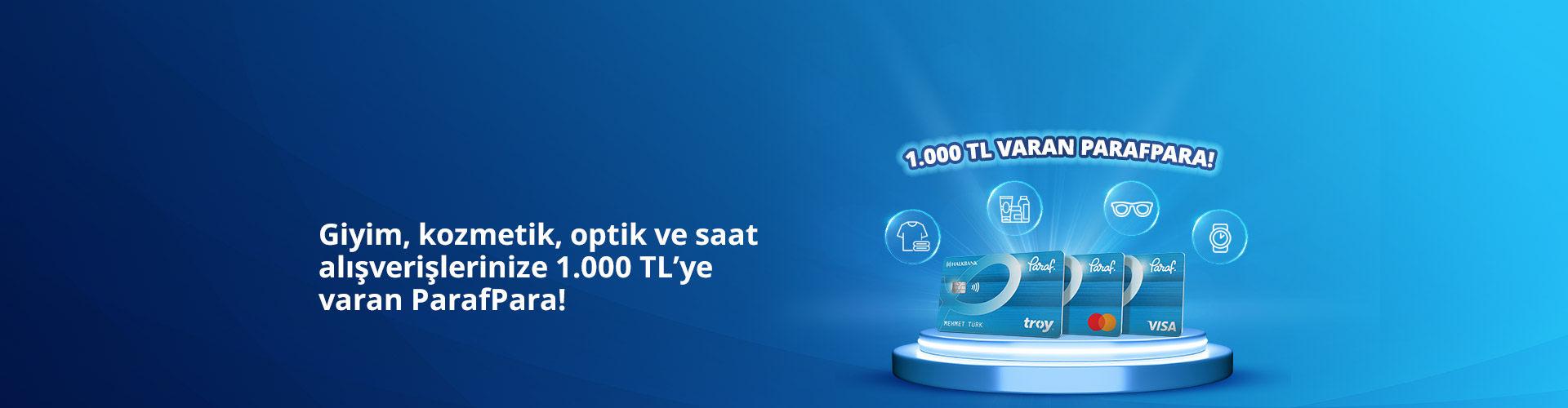 Giyim, Kozmetik, Optik ve Saat Alışverişlerinize 1.000 TL'ye varan ParafPara