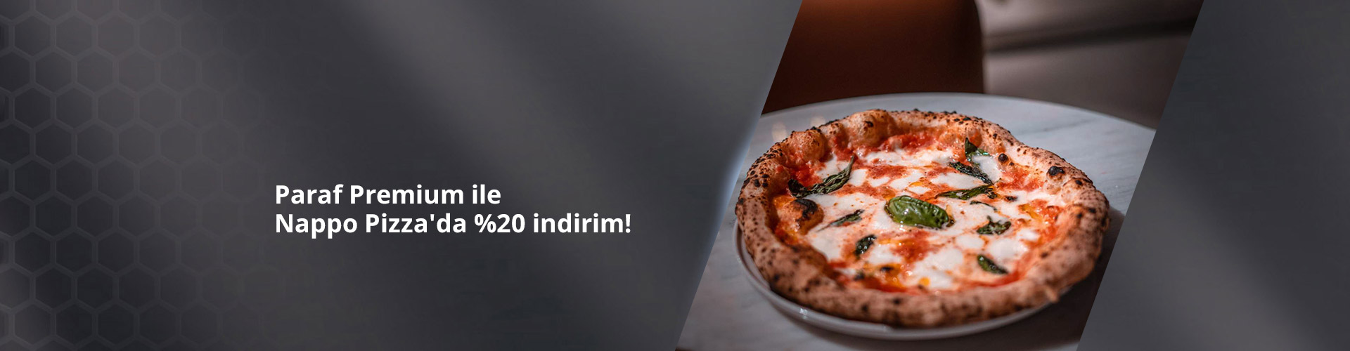 Paraf Premium ile Nappo Pizza'da %20 indirim