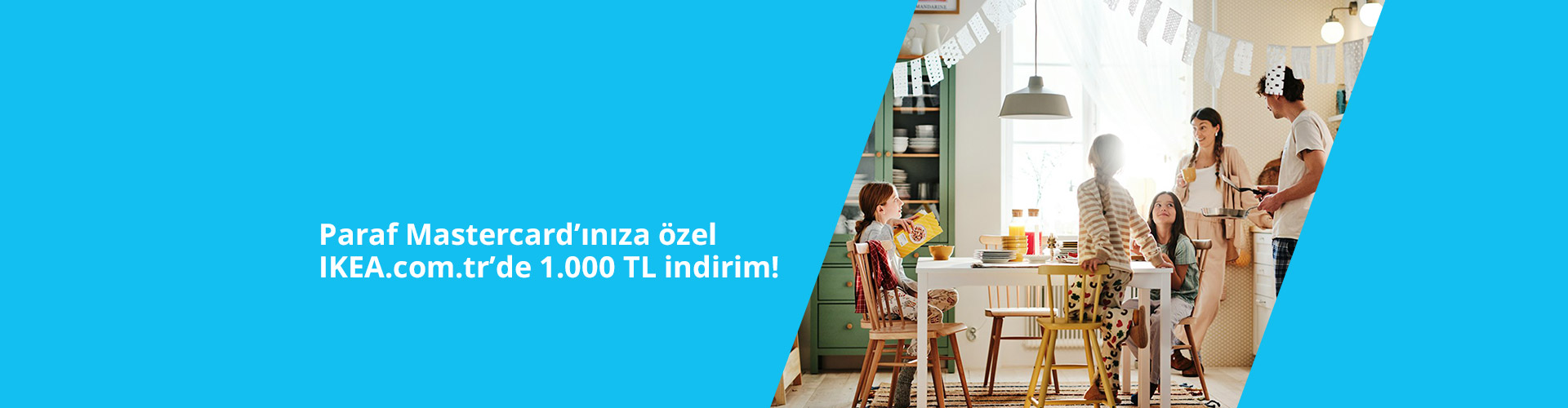 Paraf Mastercard'ınıza özel IKEA.com.tr'de 1.000 TL indirim!